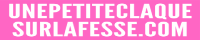 Unepetiteclaquesurlafesse.com